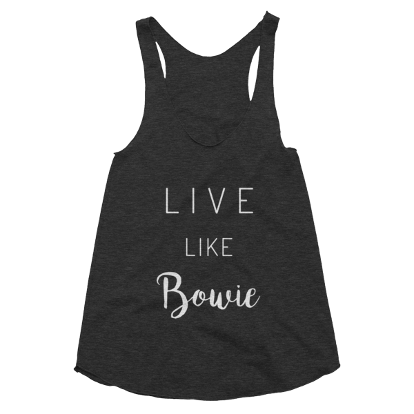 Live Like Bowie Racerback Tank